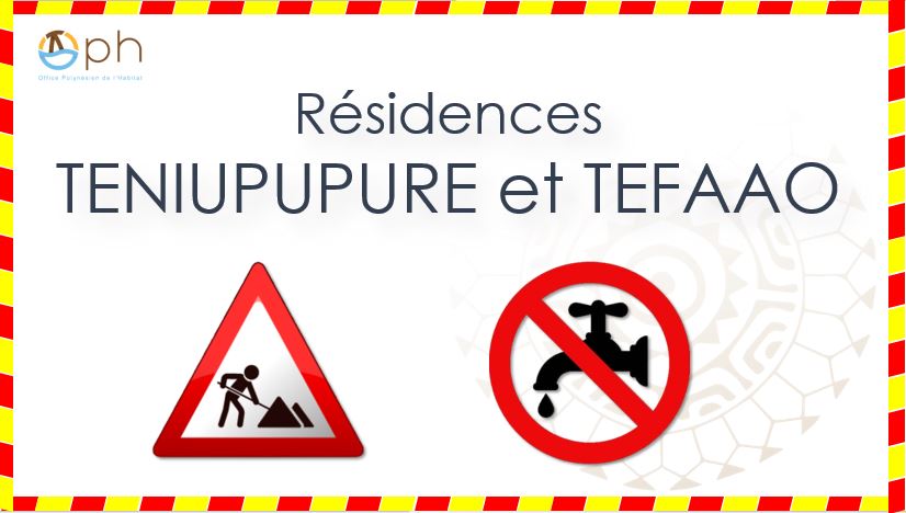 COUPURE D'EAU - Résidences TENIUPUPURE et TEFAAO